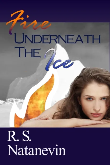 Fire Underneath the Ice