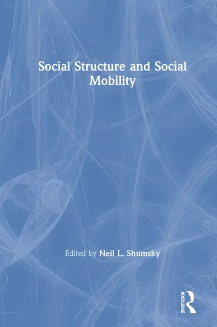 Social Structure and Social Mobility