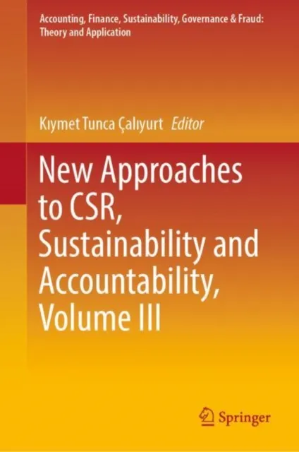 New Approaches to CSR, Sustainability and Accountability, Volume III