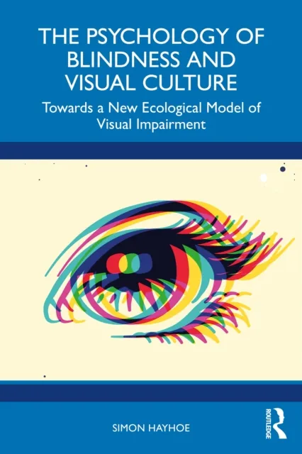 Psychology of Blindness and Visual Culture