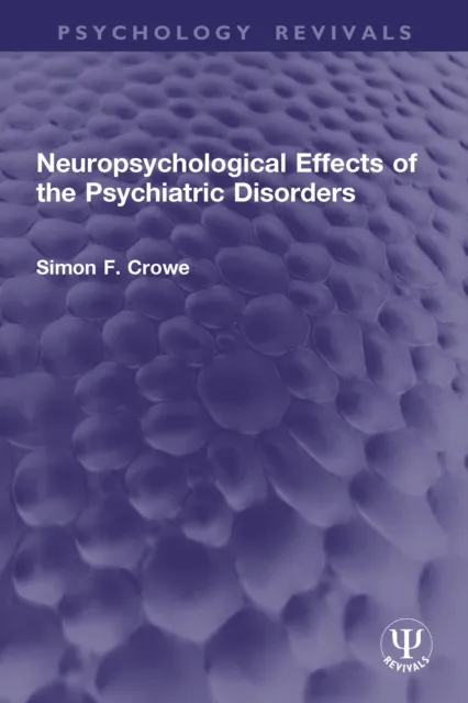 Neuropsychological Effects of the Psychiatric Disorders