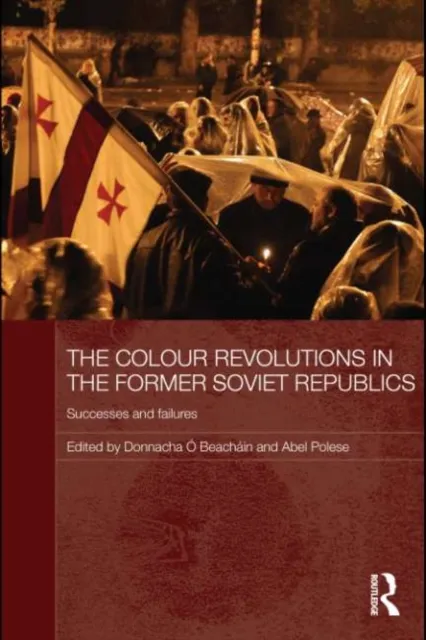 Colour Revolutions in the Former Soviet Republics