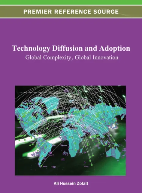 Technology Diffusion and Adoption: Global Complexity, Global Innovation