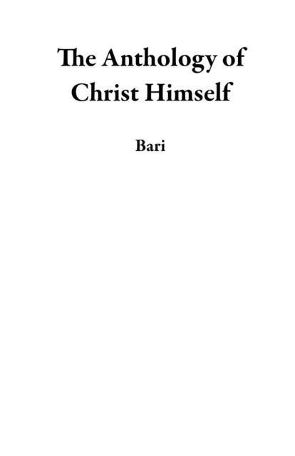 Anthology of Christ Himself