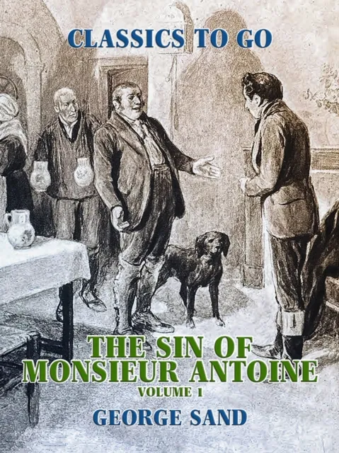Sin of Monsieur Antoine, Volume 1