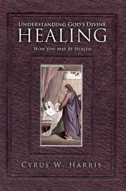 Understanding God'S Divine Healing