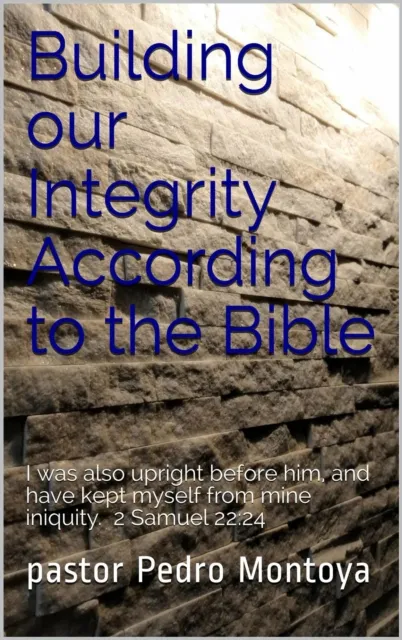 Building our Integrity According to the Bible