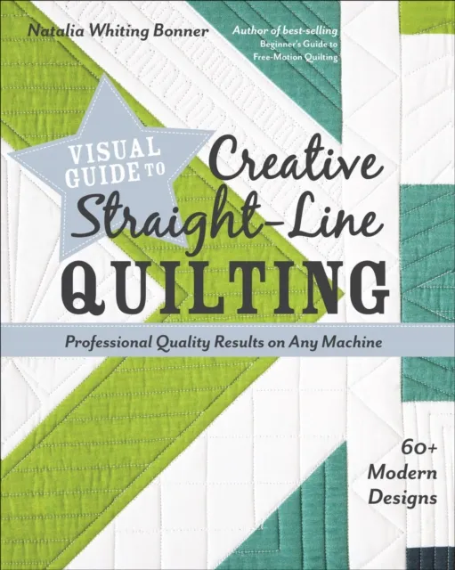 Visual Guide to Creative Straight-Line Quilting