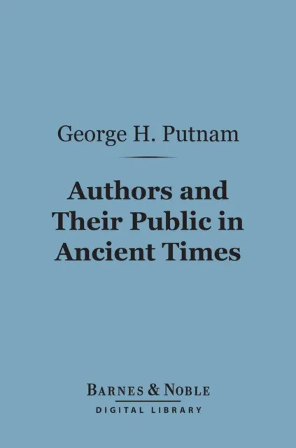 Authors and Their Public in Ancient Times (Barnes & Noble Digital Library)