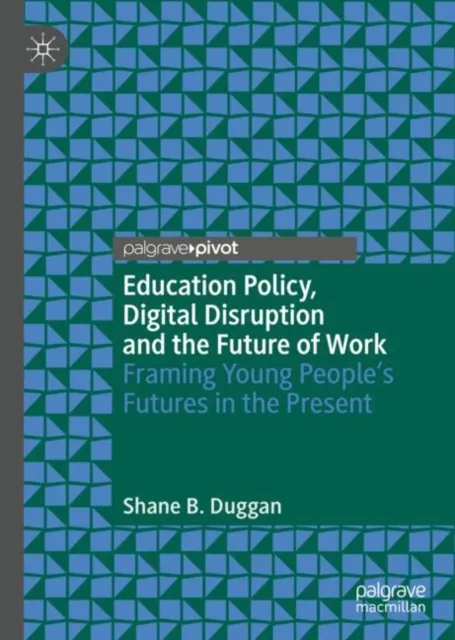 Education Policy, Digital Disruption and the Future of Work
