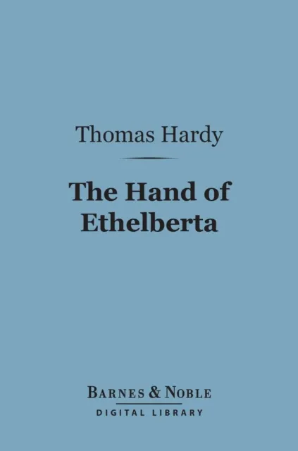 Hand of Ethelberta (Barnes & Noble Digital Library)
