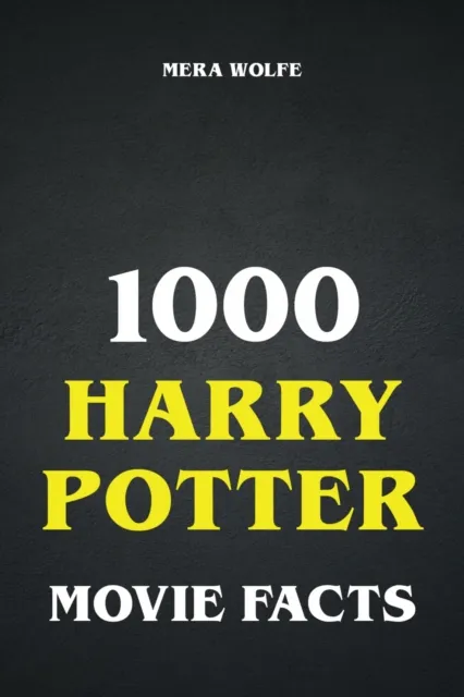 1000 Harry Potter Movie Facts