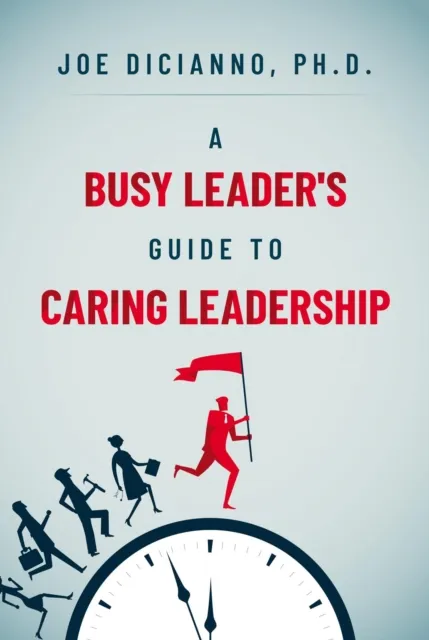 Busy Leader's Guide for Caring Leadership