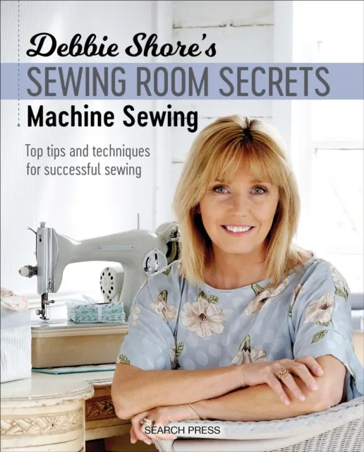 Debbie Shore's Sewing Room Secrets-Machine Sewing