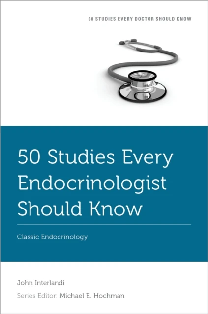 50 Studies Every Endocrinologist Should Know