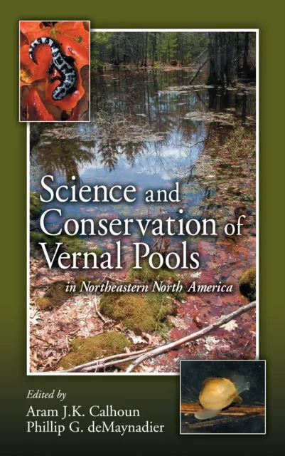 Science and Conservation of Vernal Pools in Northeastern North America