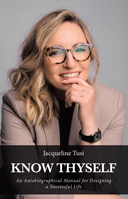 Know Thyself: An Autobiographical Manual for Designing a Successful Life