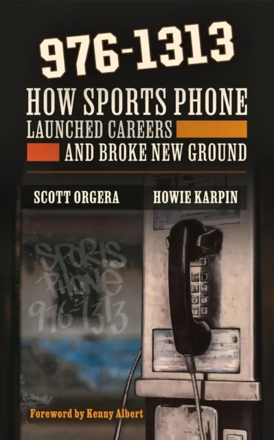 976-1313: How Sports Phone Launched Careers and Broke New Ground
