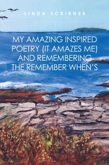 My Amazing Inspired Poetry (It Amazes Me) and Remembering the Remember When'S