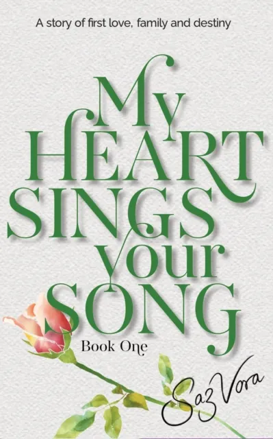 My Heart Sings Your Song - A Story of First Love, Family and Destiny