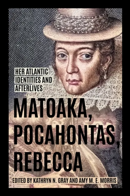 Matoaka, Pocahontas, Rebecca