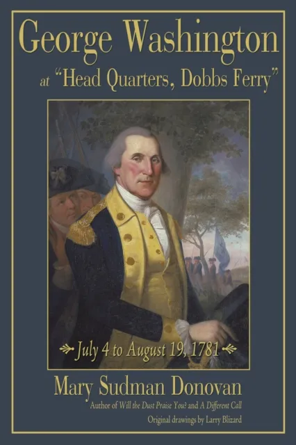 George Washington at "Head Quarters, Dobbs Ferry"