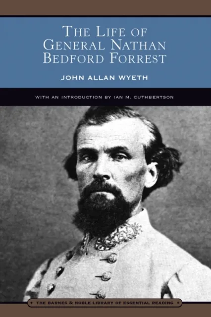Life of General Nathan Bedford Forrest (Barnes & Noble Library of Essential Reading)