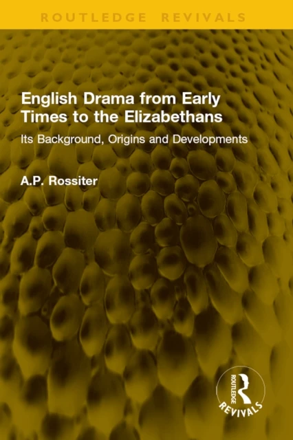 English Drama from Early Times to the Elizabethans