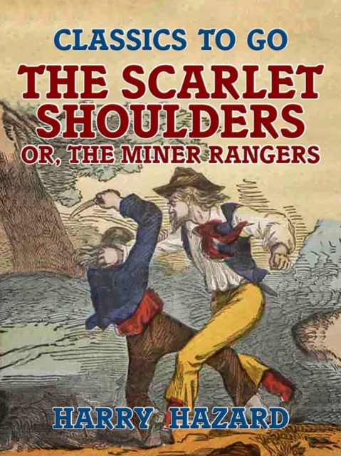 Scarlet Shoulders, or, The Miner Rangers