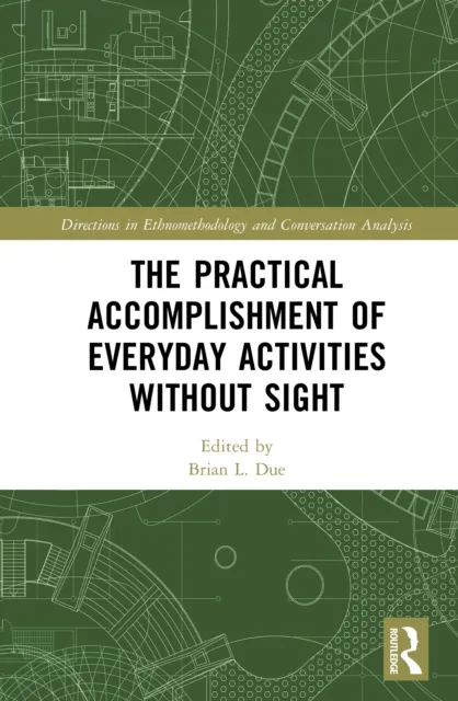 Practical Accomplishment of Everyday Activities Without Sight