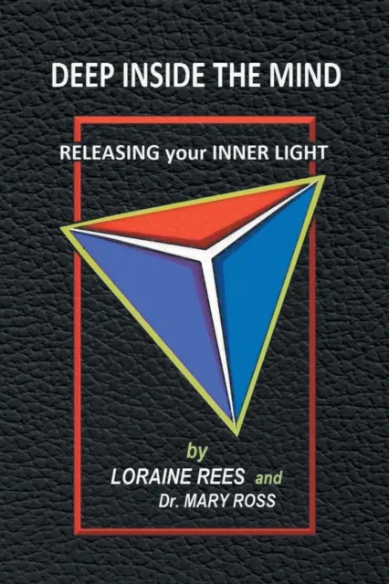 Deep Inside the Mind : Releasing Your Inner Light