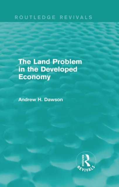 Land Problem in the Developed Economy (Routledge Revivals)