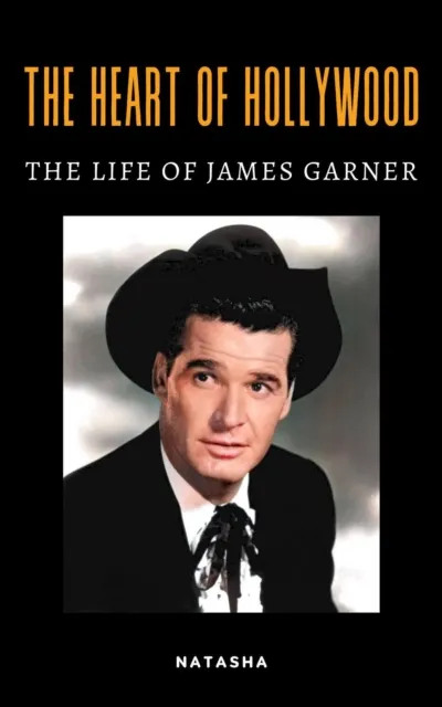 Heart of Hollywood: The Life of James Garner
