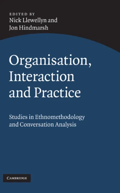 Organisation, Interaction and Practice