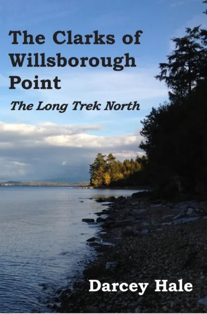 Clarks of Willsborough Point: The Long Trek North