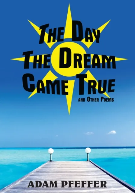 Day the Dream Came True and Other Poems