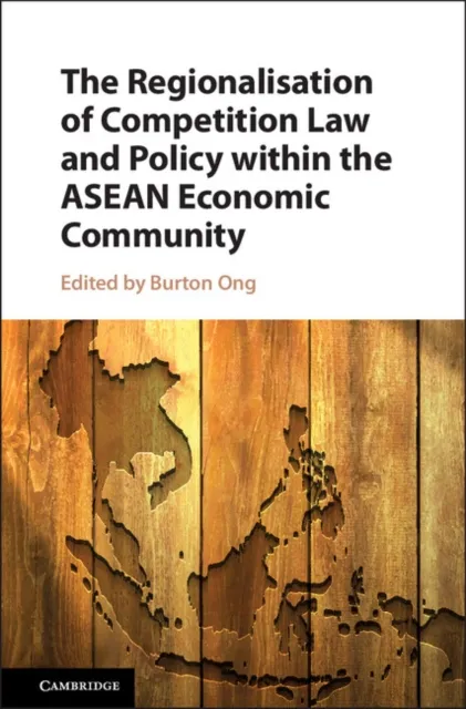 Regionalisation of Competition Law and Policy within the ASEAN Economic Community