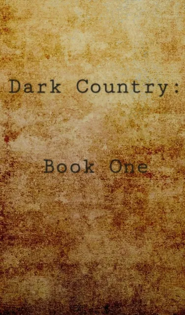 Dark Country: Book One
