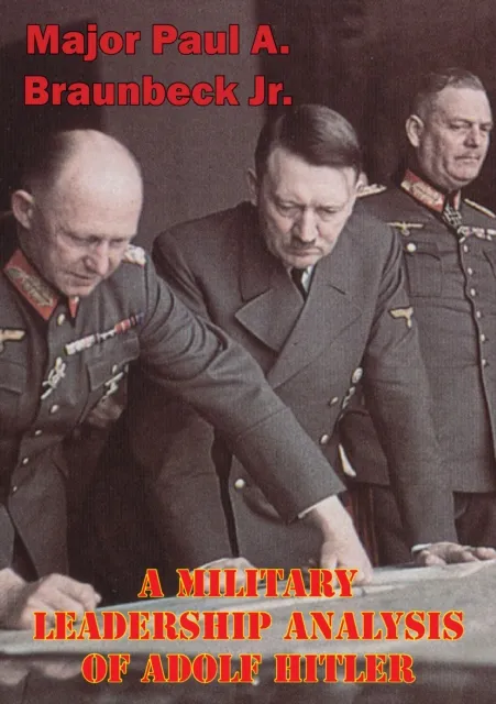 Military Leadership Analysis Of Adolf Hitler