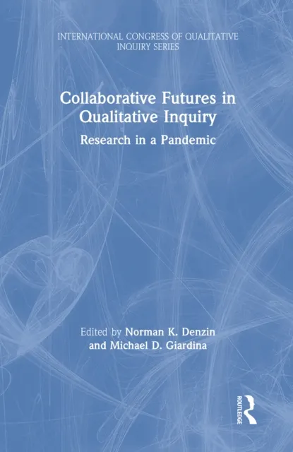 Collaborative Futures in Qualitative Inquiry