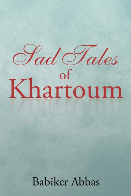 Sad Tales of Khartoum