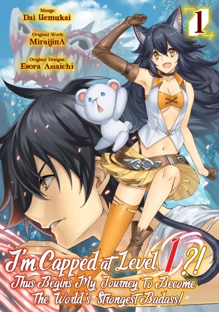 I'm Capped at Level 1?! Thus Begins My Journey to Become the World's Strongest Badass! (Manga) Volume 1