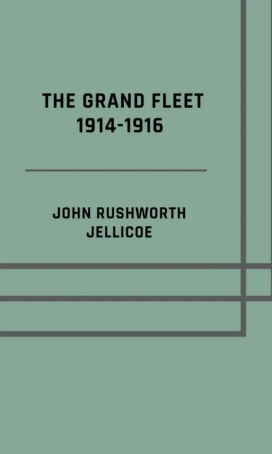 Grand Fleet 1914-1916 - Illusrated Edition