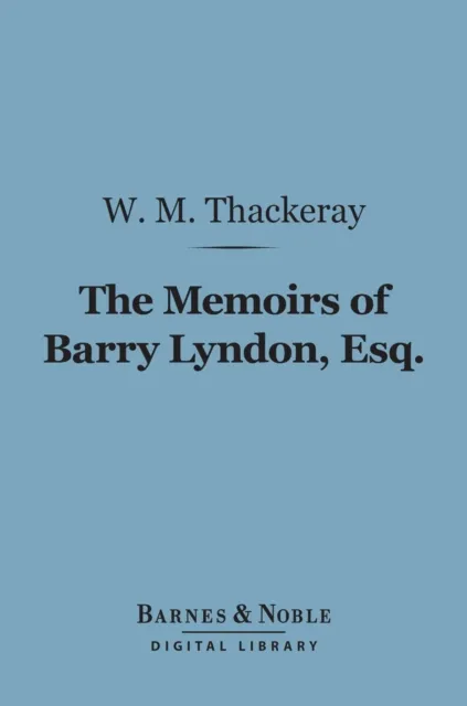 Memoirs of Barry Lyndon, Esq. (Barnes & Noble Digital Library)