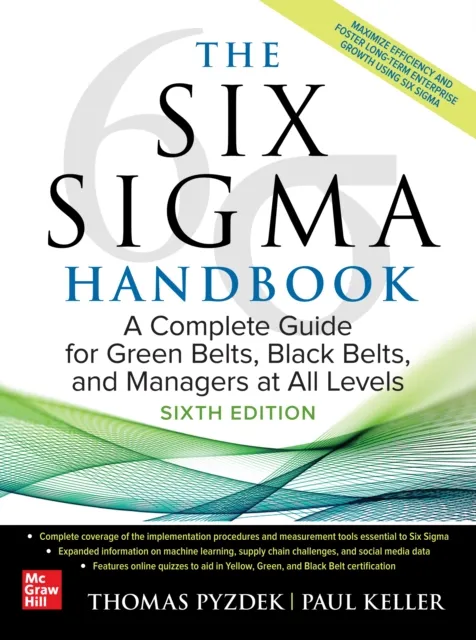 Six Sigma Handbook, Sixth Edition: A Complete Guide for Green Belts, Black Belts, and Managers at All Levels