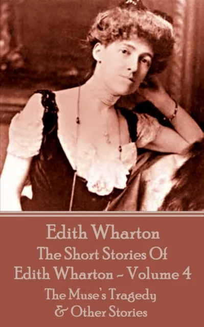 Short Stories Of Edith Wharton - Volume IV