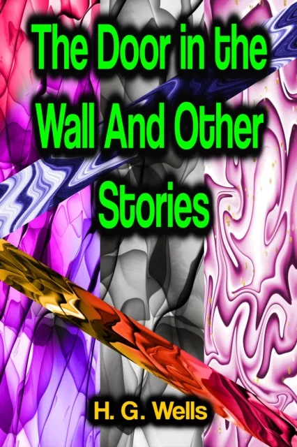 Door in the Wall And Other Stories