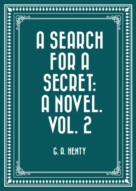 Search For A Secret: A Novel. Vol. 2