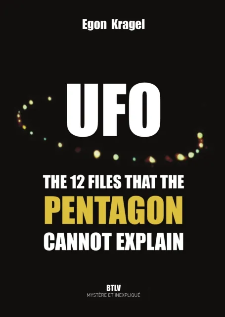 UFOs. The 12 Files that the Pentagon cannot explain