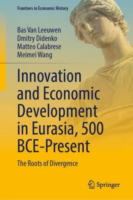 Innovation and Economic Development in Eurasia, 500 BCE-Present